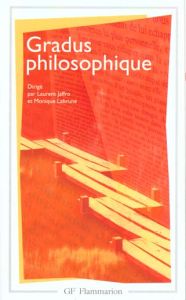 Gradus philosophique. Un répertoire d'introductions méthodiques à la lecture des oeuvres - Jaffro Laurent - Labrune Monique
