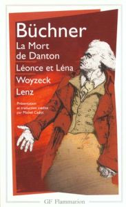 La mort de Danton.Léonce et Léna.Woyzeck.Lenz - Büchner Georg