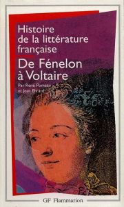 Histoire de la littérature française : De Fénelon à Voltaire - Ehrard Jean - Pomeau René