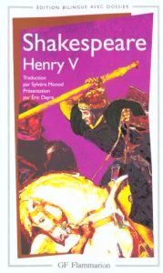 Henry V. Edition bilingue français-anglais - Shakespeare William - Monod Sylvère - Dayre Eric