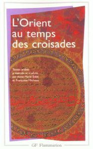 L'Orient au temps des croisades - Eddé Anne-Marie - Micheau Françoise