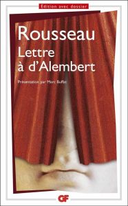 Lettre à d'Alembert - Rousseau Jean-Jacques - Buffat Marc