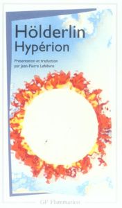 Hypérion ou l'ermite de Grèce - Hölderlin Friedrich - Lefebvre Jean-Pierre