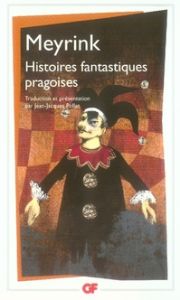 Histoires fantastiques pragoises - Meyrink Gustav - Pollet Jean-Jacques