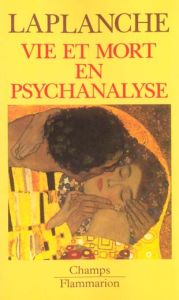 Vie et mort en psychanalyse - Laplanche Jean