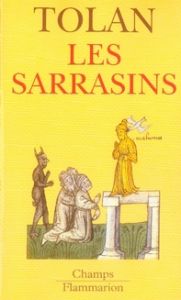 Les sarrasins. L'islam dans l'imagination européenne au Moyen Age - Tolan John - Dauzat Pierre-Emmanuel