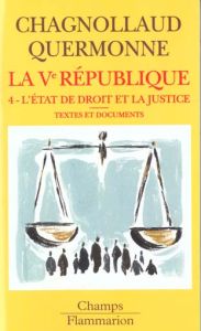 La Vème République. Tome 4, L'Etat de droit et la justice - Chagnollaud Dominique - Quermonne Jean-Louis