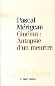 Cinéma : Autopsie d'un meurtre - Mérigeau Pascal