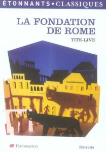 La Fondation de Rome - TITE-LIVE