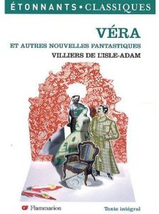 Véra et autres nouvelles fantastiques - Villiers de L'Isle-Adam Auguste de - Labaune Phili