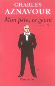 Mon père, ce géant - Aznavour Charles