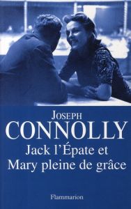 Jack l'Epate et Mary pleine de grâce - Connolly Joseph - Defossé Alain