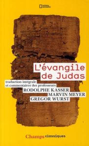 L'évangile de Judas. Du codex Tchacos - Kasser Rodolphe - Meyer Marvin - Wurst Gregor - Bi