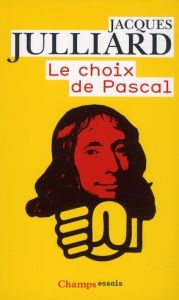 Le choix de Pascal - Julliard Jacques - Chantre Benoît