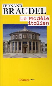 Le Modèle italien - Braudel Fernand