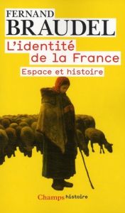 L'identité de la France. Tome 1, Espace et histoire - Braudel Fernand