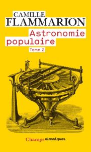 Astronomie populaire. Tome 2 - Flammarion Camille