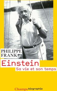 Einstein. Sa vie et son temps - Frank Philippe - George André