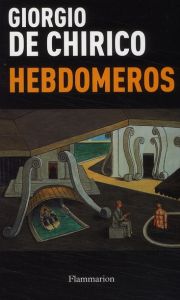 Hebdomeros - De Chirico Giorgio
