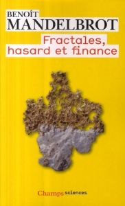 Fractales, hasard et finance - Mandelbrot Benoît
