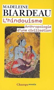 L'hindouisme. Anthropologie d'une civilisation - Biardeau Madeleine