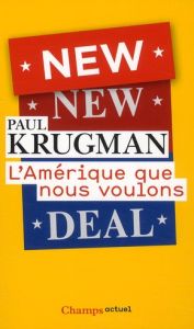 L'Amérique que nous voulons - Krugman Paul R. - Chemla Paul