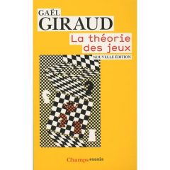 La théorie des jeux. 3e édition revue et augmentée - Giraud Gaël
