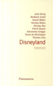 Disneyland. Nouvelles - Kenig Ariel - Israël Barbara - Abiker David - Rey