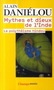 Mythes et dieux de l'Inde. Le polythéisme hindou - Daniélou Alain