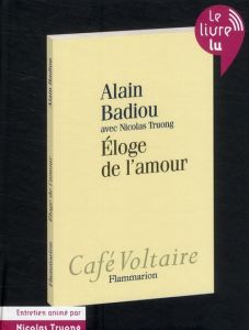 Eloge de l'amour. 1 CD audio - Badiou Alain - Truong Nicolas