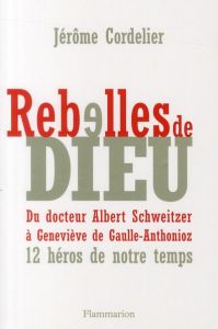 Rebelles de Dieu - Cordelier Jérôme