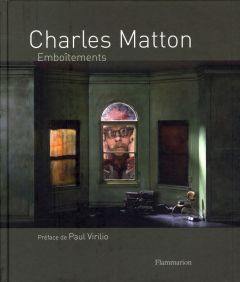 Charles Matton. Emboîtements - Virilio Paul
