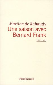 Une saison avec Bernard Frank - Rabaudy Martine de