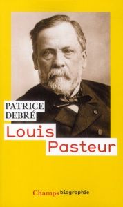 Louis Pasteur - Debré Patrice