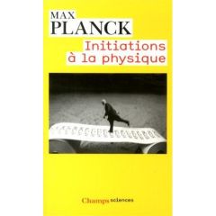 Initiations à la physique - Planck Max - Du Plessis de Grenédan Jean