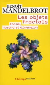 Les objets fractals. Forme, hasard et dimension - Mandelbrot Benoît