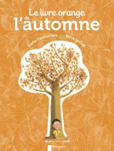 Le livre orange de l'automne - Le Goff Hervé - Coucharrière Sophie