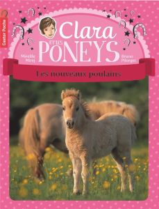 Clara et les poneys Tome 2 : Les nouveaux poulains - Mirej Mireille - Pilorget Bruno