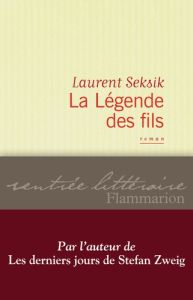 La Légende des fils - Seksik Laurent