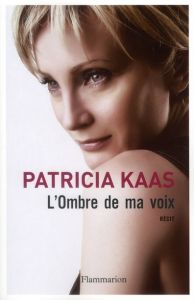 L'Ombre de ma voix - Kaas Patricia - Blandinières Sophie