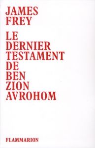 Le dernier testament de Ben Zion Avrohom - Frey James - Marny Michel