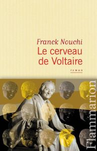 Le cerveau de Voltaire - Nouchi Franck
