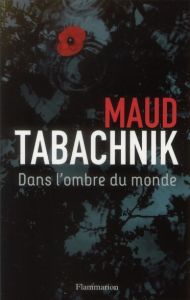 Dans l'ombre du monde - Tabachnik Maud