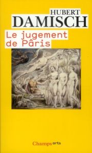 Le Jugement de Pâris. Iconologie analytique 1, Edition revue et augmentée - Damisch Hubert