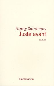 Juste avant - Saintenoy Fanny