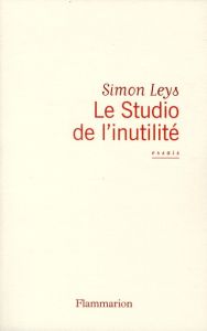 Le Studio de l'inutilité - Leys Simon