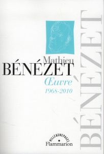 Oeuvre 1968-2010 - Bénézet Mathieu - Di Manno Yves