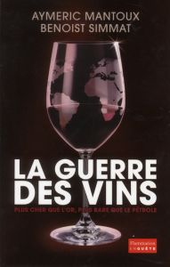 La Guerre des vins - Simmat Benoist - Mantoux Aymeric
