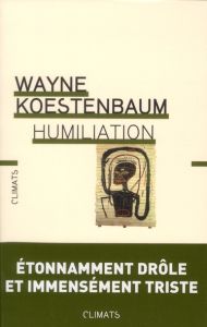 Humiliation - Koestenbaum Wayne - Ferron Nathalie