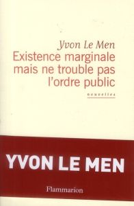 Existence marginale mais ne trouble pas l'ordre public - Le Men Yvon
